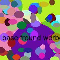 base freund werben