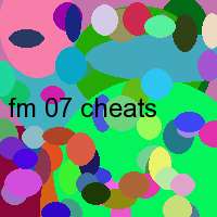 fm 07 cheats